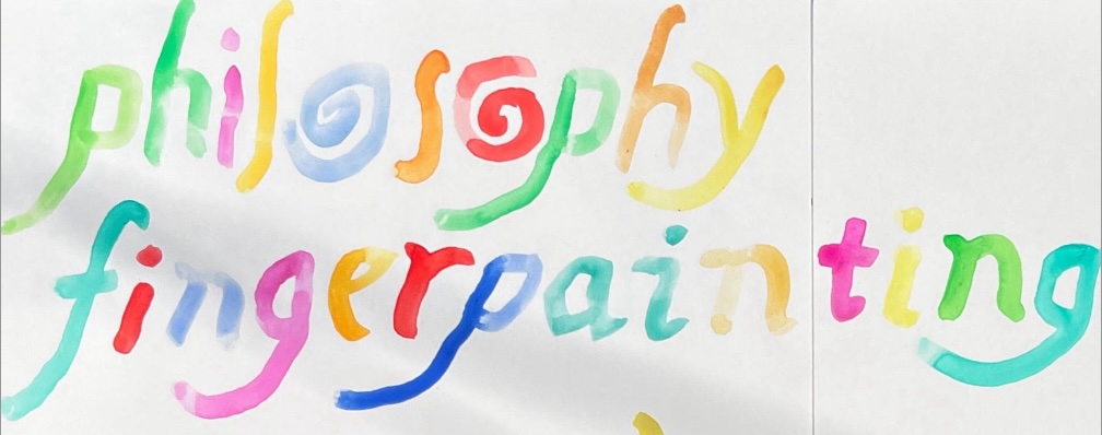 Philosophy finger-painting sign